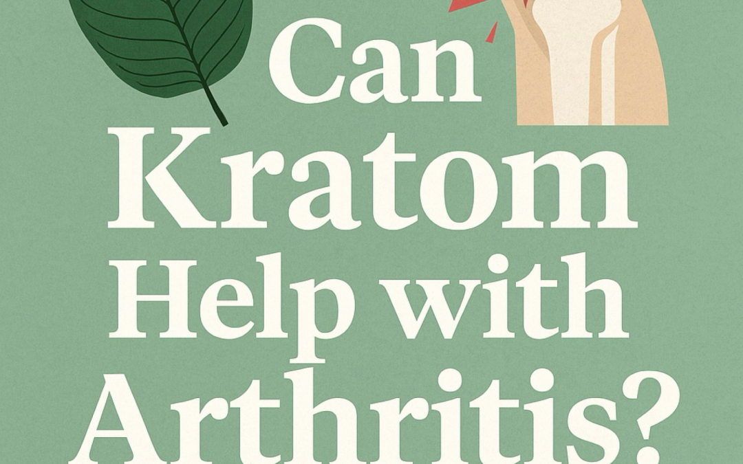 Can Kratom Help with Arthritis?