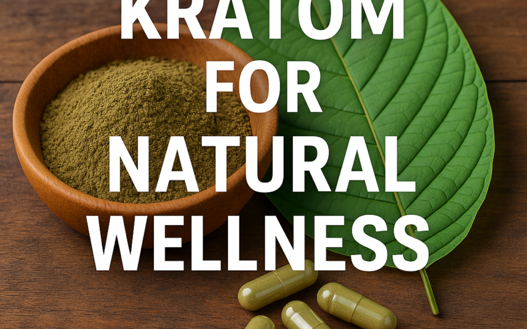Kratom for Natural Wellness