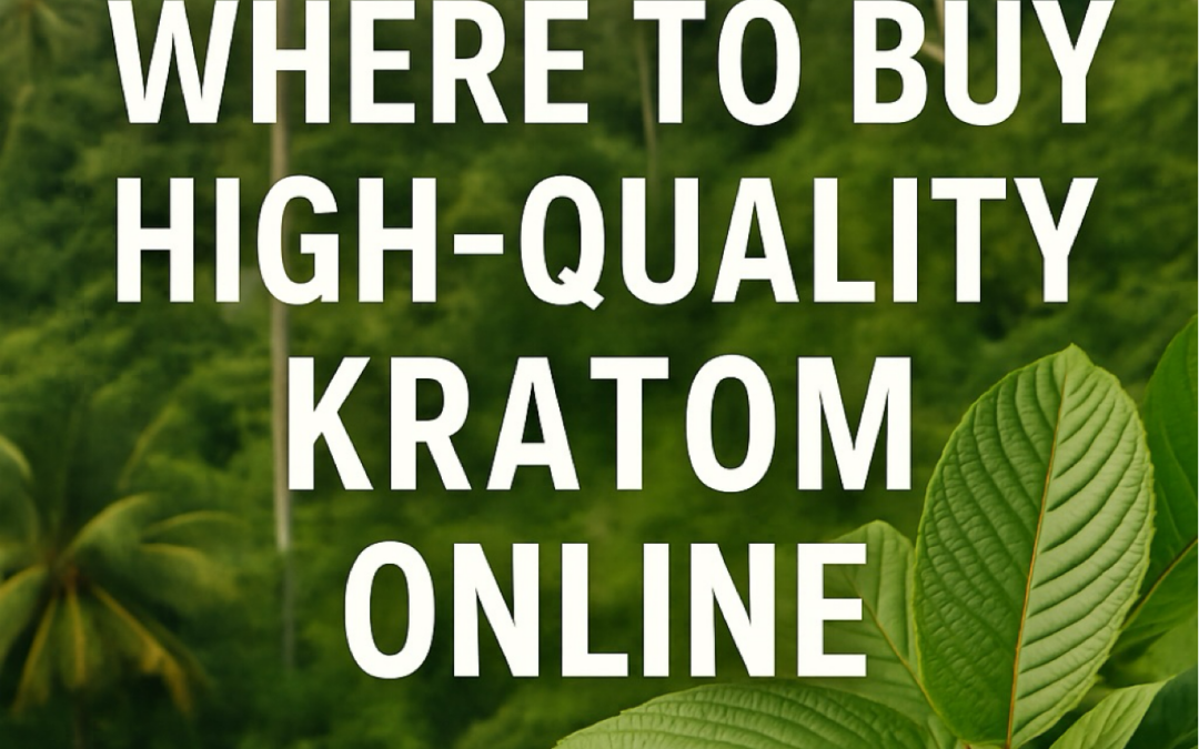 Where Can I Buy High-Quality Kratom Online