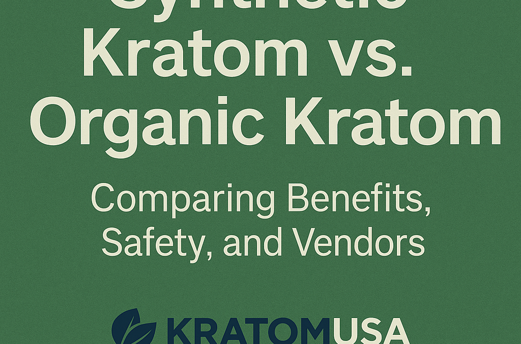 Synthetic Kratom vs. Natural Kratom: What You Need to Know