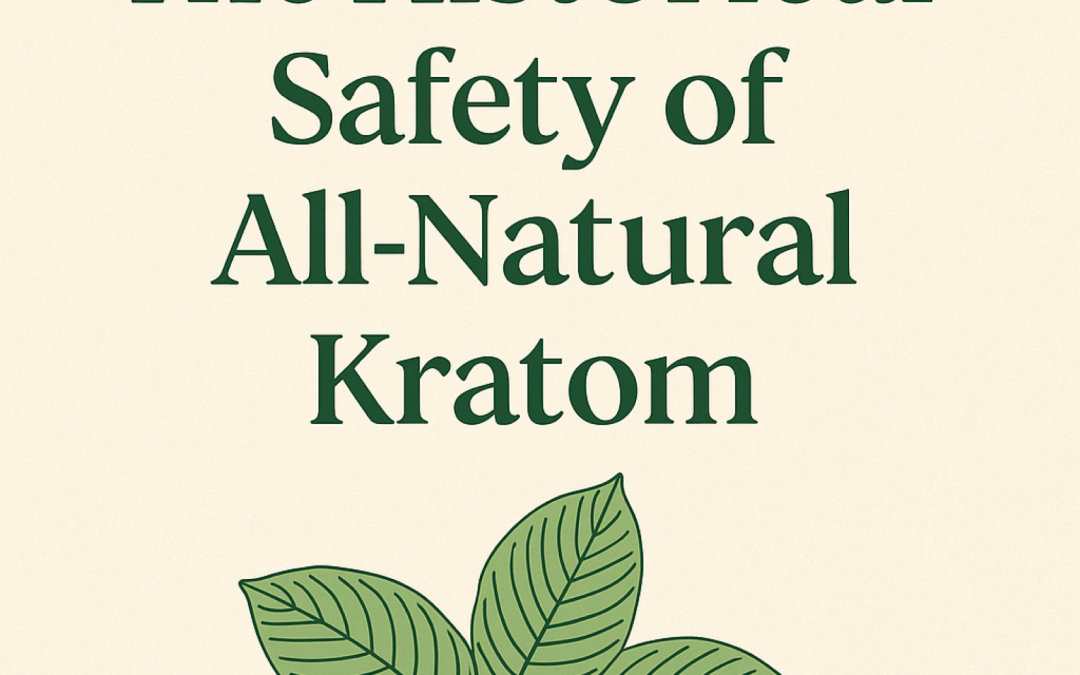 The Historical Safety of All-Natural Kratom